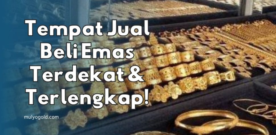 tempat jual beli emas terdekat